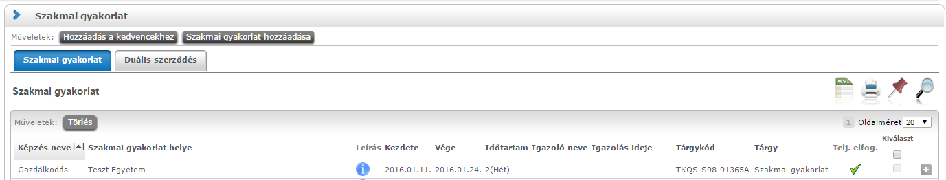 4.10. Szakmai gyakorlat Ezen a felületen láthatja elvégzett szakmai gyakorlatának intézmény által rögzített adatait, valamint itt adhat hozzá új szakmai gyakorlati helyszínt, vagy törölheti a