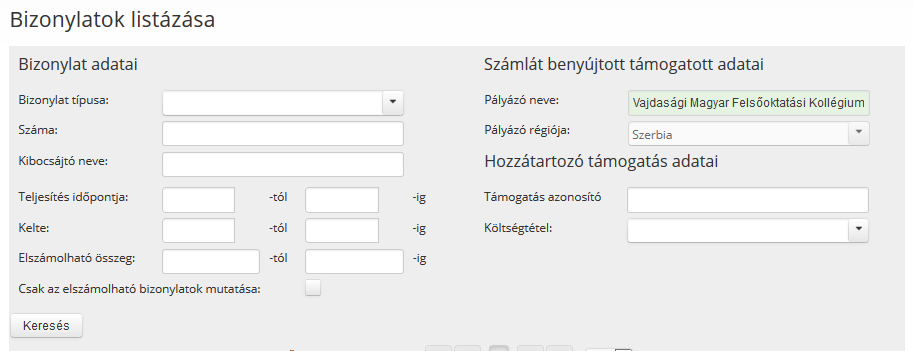 11.4.5 Bizonylatok listázása (megtekintése, módosítása, másolása, törlése) A Támogatások menüből és a Bizonylatok rögzítése képernyőről is elérhető Bizonylatok listázása képernyőn jeleníthetők meg a