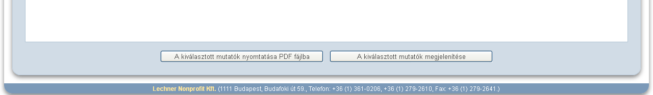 MUTATÓK MEGJELENÍTÉSE A kiválasztott mutatók megjelenítése kétféle módon történhet, PDF formátumban, ill. webes felületen.