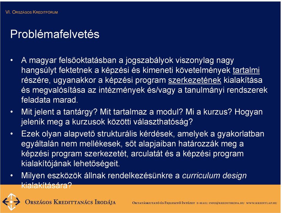 Mit tartalmaz a modul? Mi a kurzus? Hogyan jelenik meg a kurzusok közötti választhatóság?