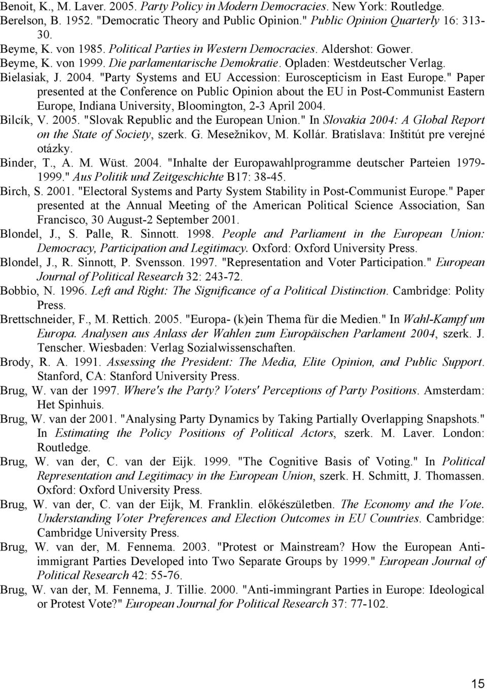 "Party Systems and EU Accession: Euroscepticism in East Europe.