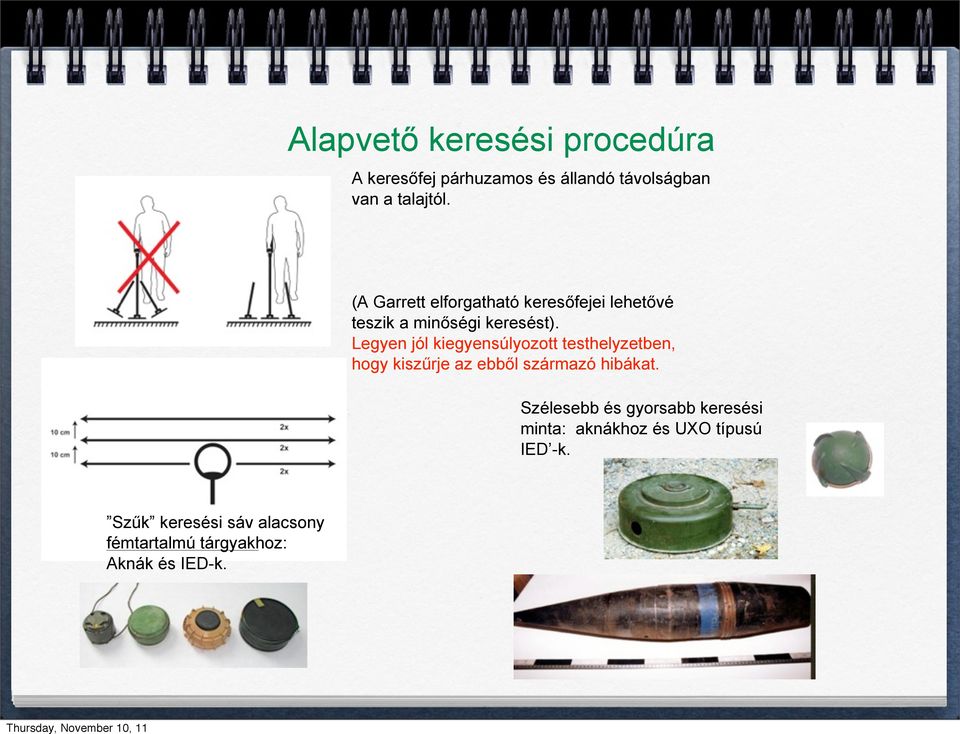 Legyen jól kiegyensúlyozott testhelyzetben, hogy kiszűrje az ebből származó hibákat.