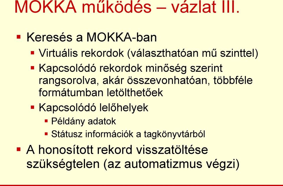 rekordok minőség szerint rangsorolva, akár összevonhatóan, többféle formátumban