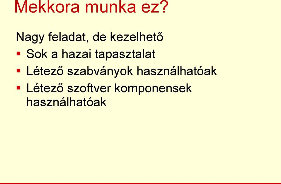 hazai tapasztalat Létező szabványok