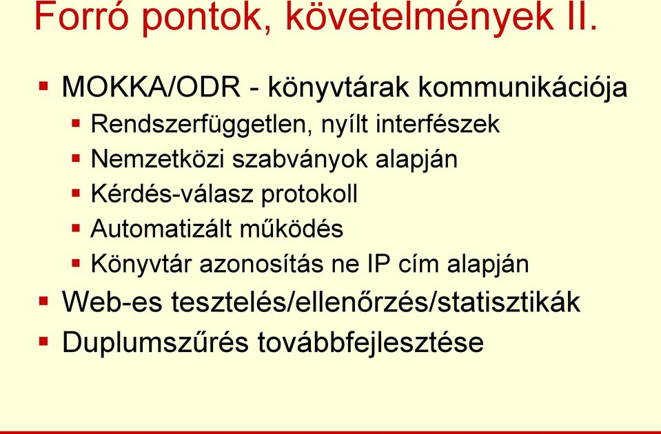 interfészek Nemzetközi szabványok alapján Kérdés-válasz protokoll