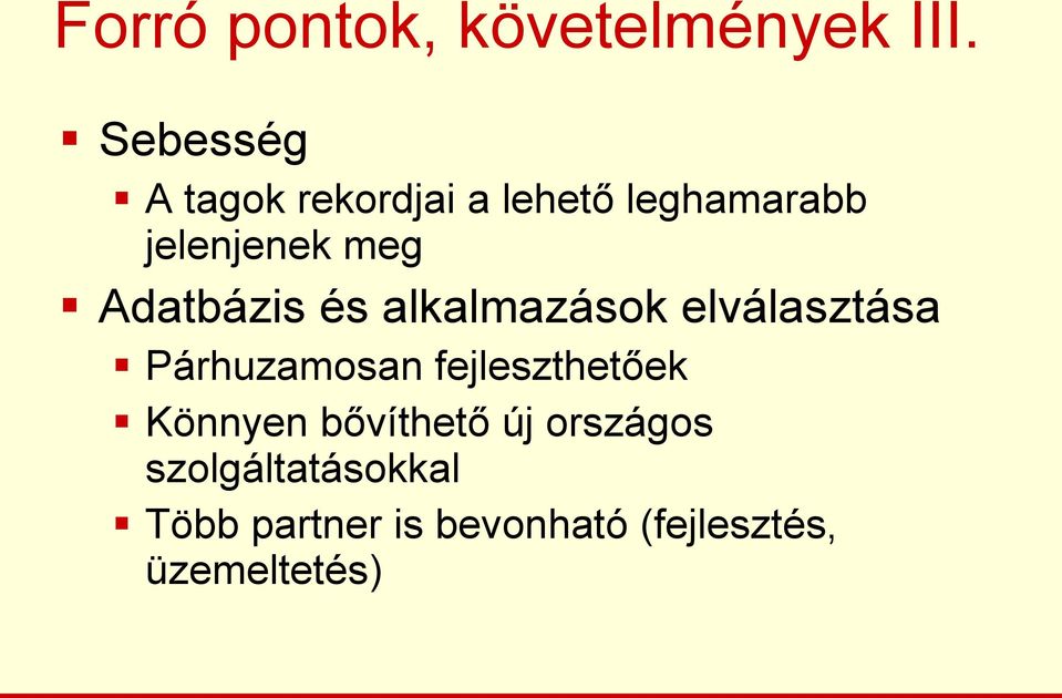 Adatbázis és alkalmazások elválasztása Párhuzamosan