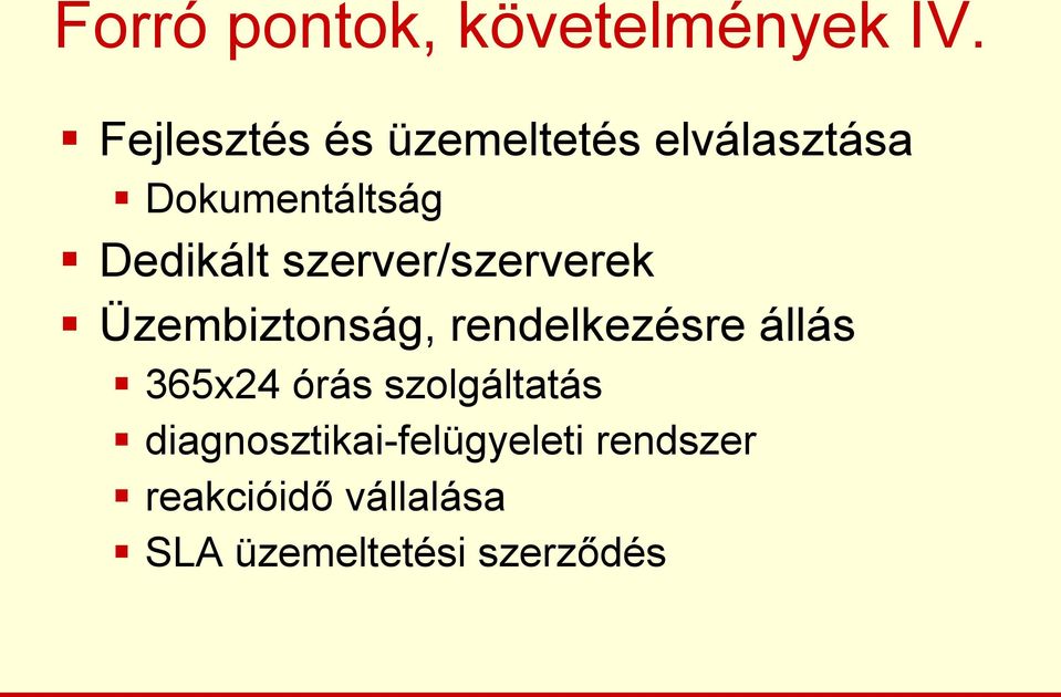 szerver/szerverek Üzembiztonság, rendelkezésre állás 365x24