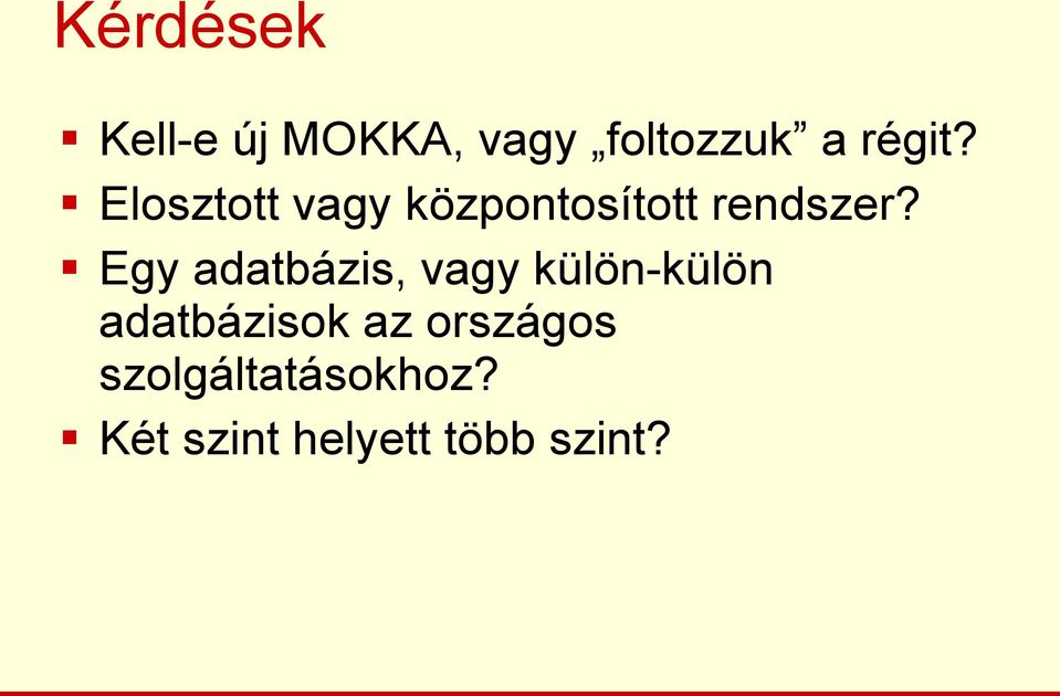 Egy adatbázis, vagy külön-külön adatbázisok az