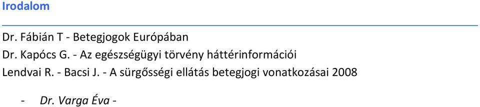 - Az egészségügyi törvény háttérinformációi