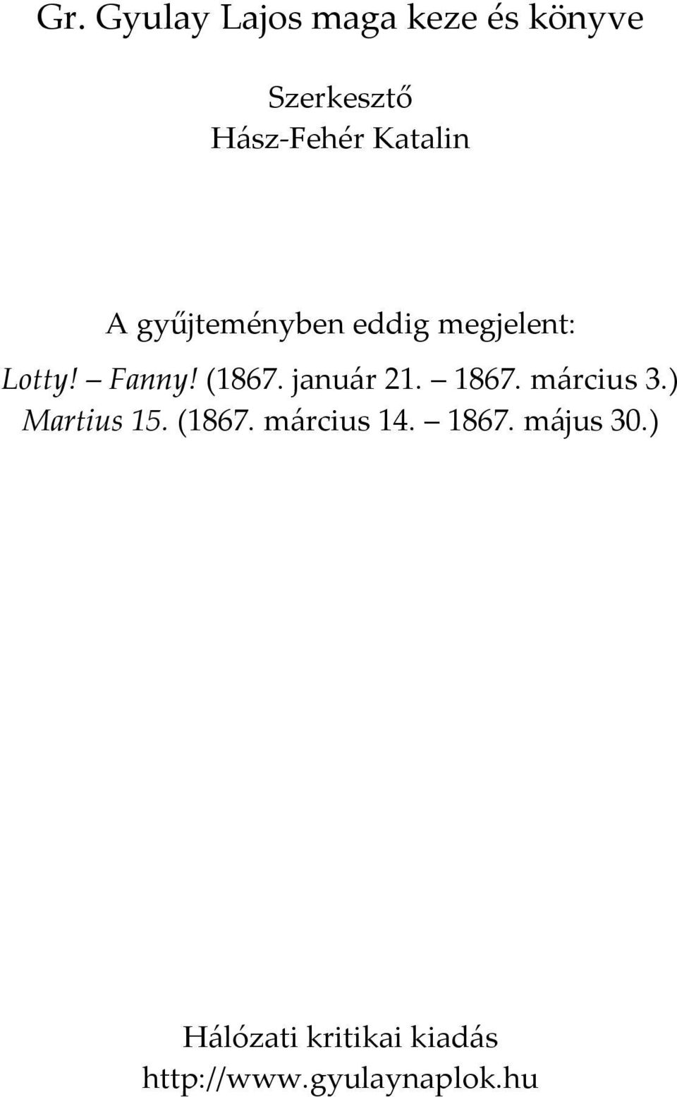 január 21. 1867. március 3.) Martius 15. (1867. március 14.