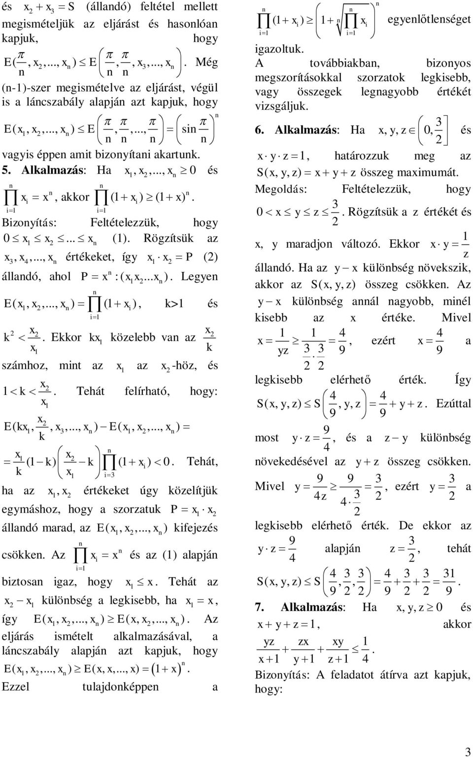 és Tehát felírható, hog: E(,,,, ) E(,,, ) ( ) ( ) 0 Tehát, ha az, értéeet úg özelítjü egmáshoz, hog a szorzatu P álladó marad, az E(,,, ) fejezés csöe Az és az () alapjá bztosa gaz, hog Tehát az