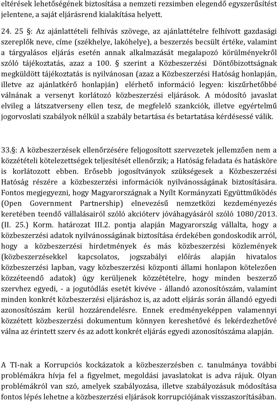 alkalmazását megalapozó körülményekről szóló tájékoztatás, azaz a 100.