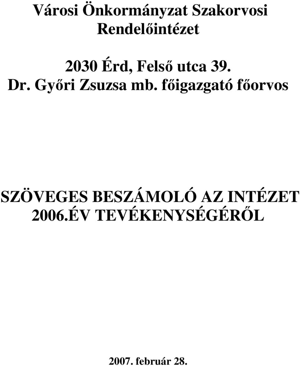 fıigazgató fıorvos SZÖVEGES BESZÁMOLÓ AZ