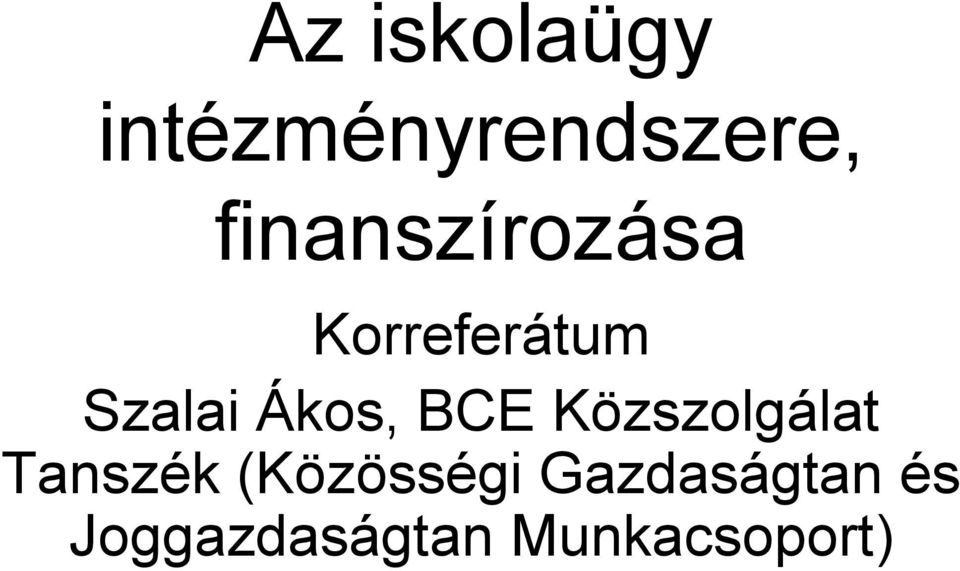 Ákos, BCE Közszolgálat Tanszék