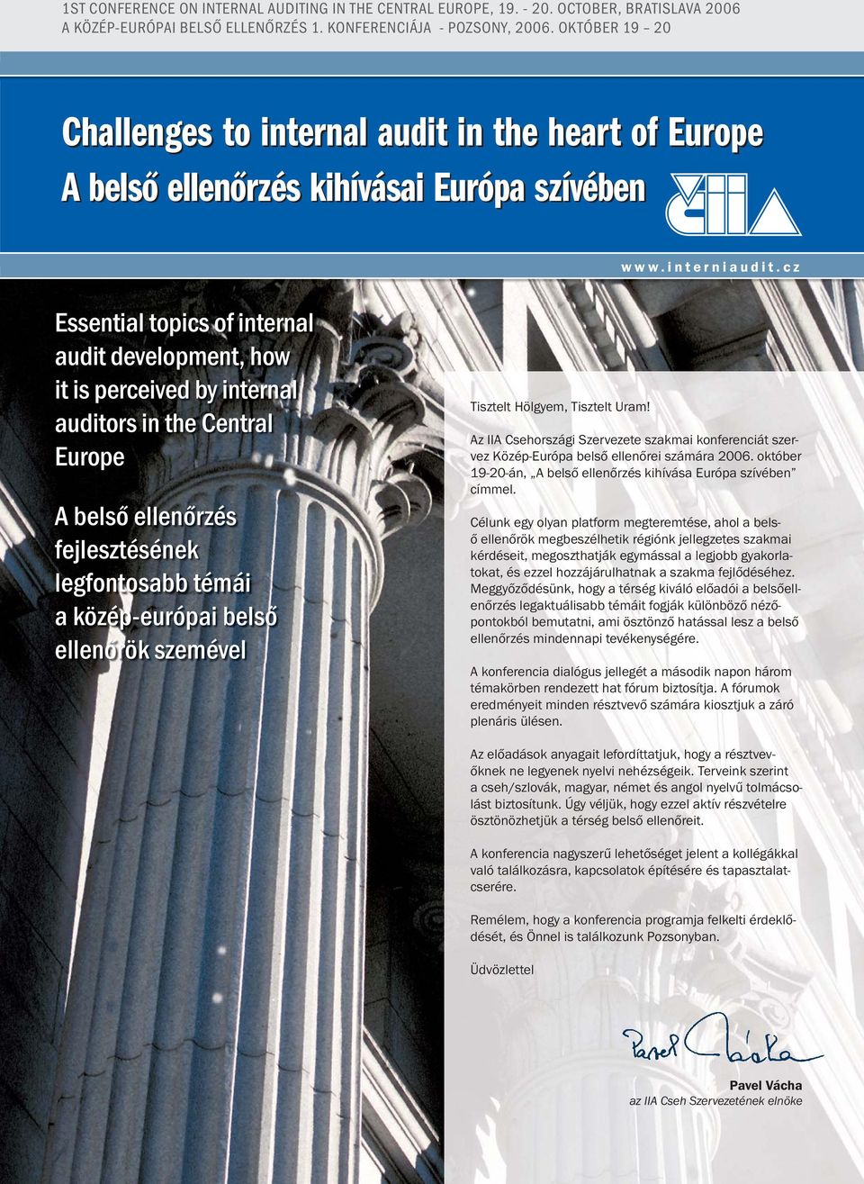 cz Essential topics of internal audit development, how it is perceived by internal auditors in the Central Europe A belső ellenőrzés fejlesztésének legfontosabb témái a közép-európai belső ellenőrök