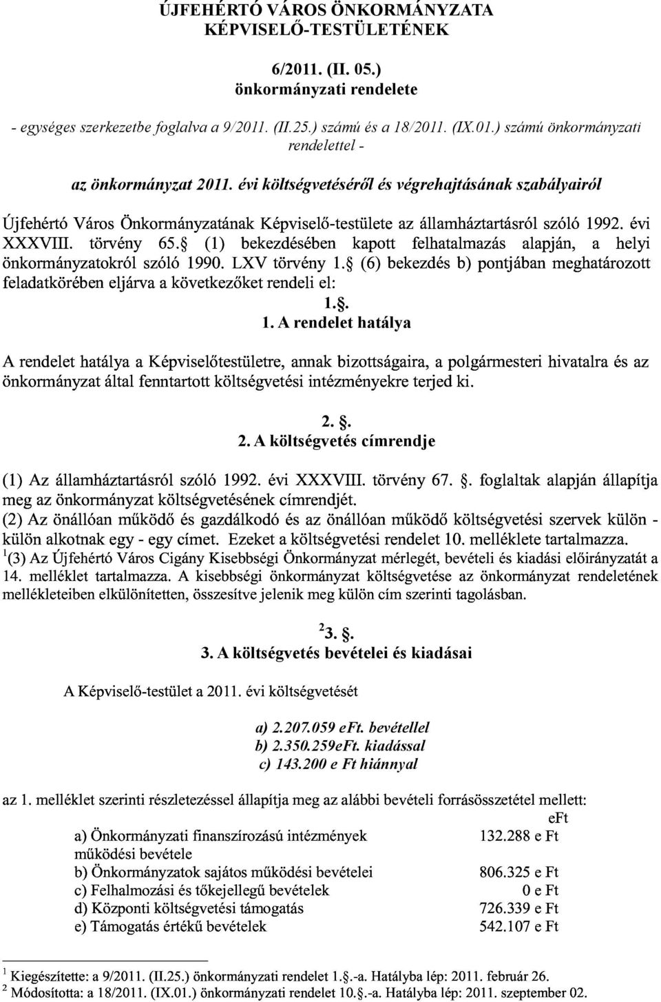 A rendelet hatálya -" " - ) &' &'/" ") -)) " ")" - " " - - 4 " - ) + /!!! " #0% - 56789:;<=>?@ABCDEAFGHIJEKLMIG>NNG@JIOKPFAQEKL:RBQ@AS>J@BTN>U@B>SI@GPIRVEGI>SWIAEKL:RBEBR.