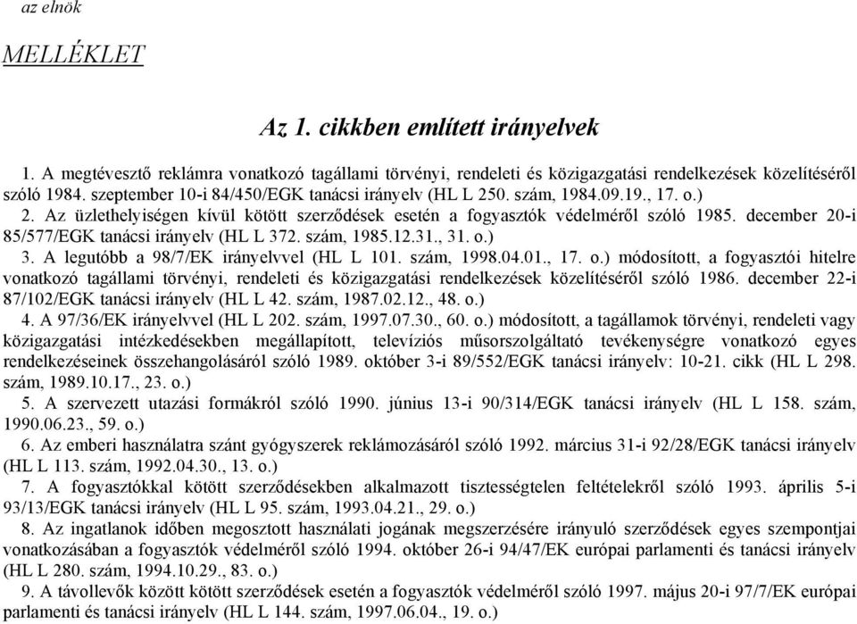 december 20-i 85/577/EGK tanácsi irányelv (HL L 372. szám, 1985.12.31., 31. o.