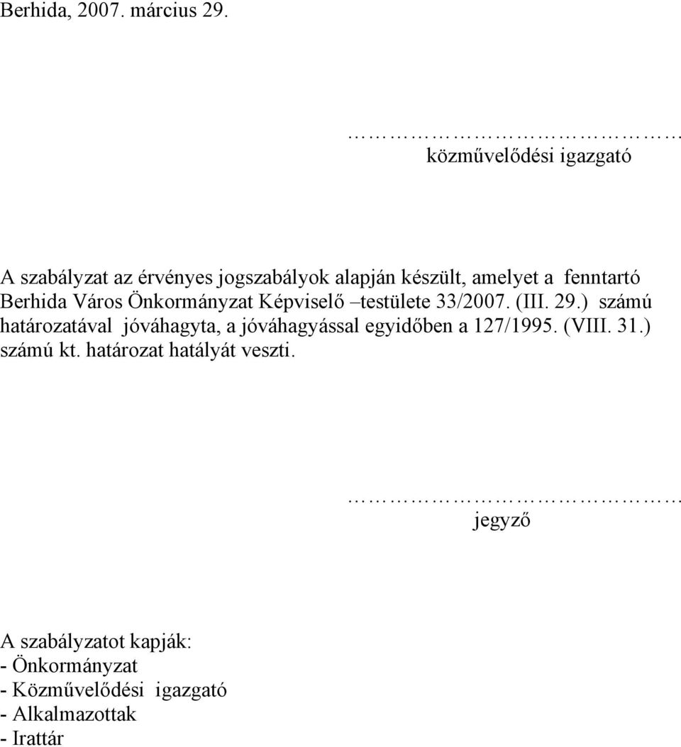 Berhida Város Önkormányzat Képviselő testülete 33/2007. (III. 29.