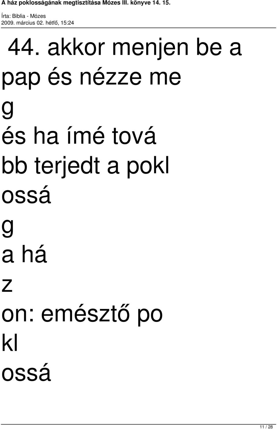 terjedt a pokl ossá g a há z