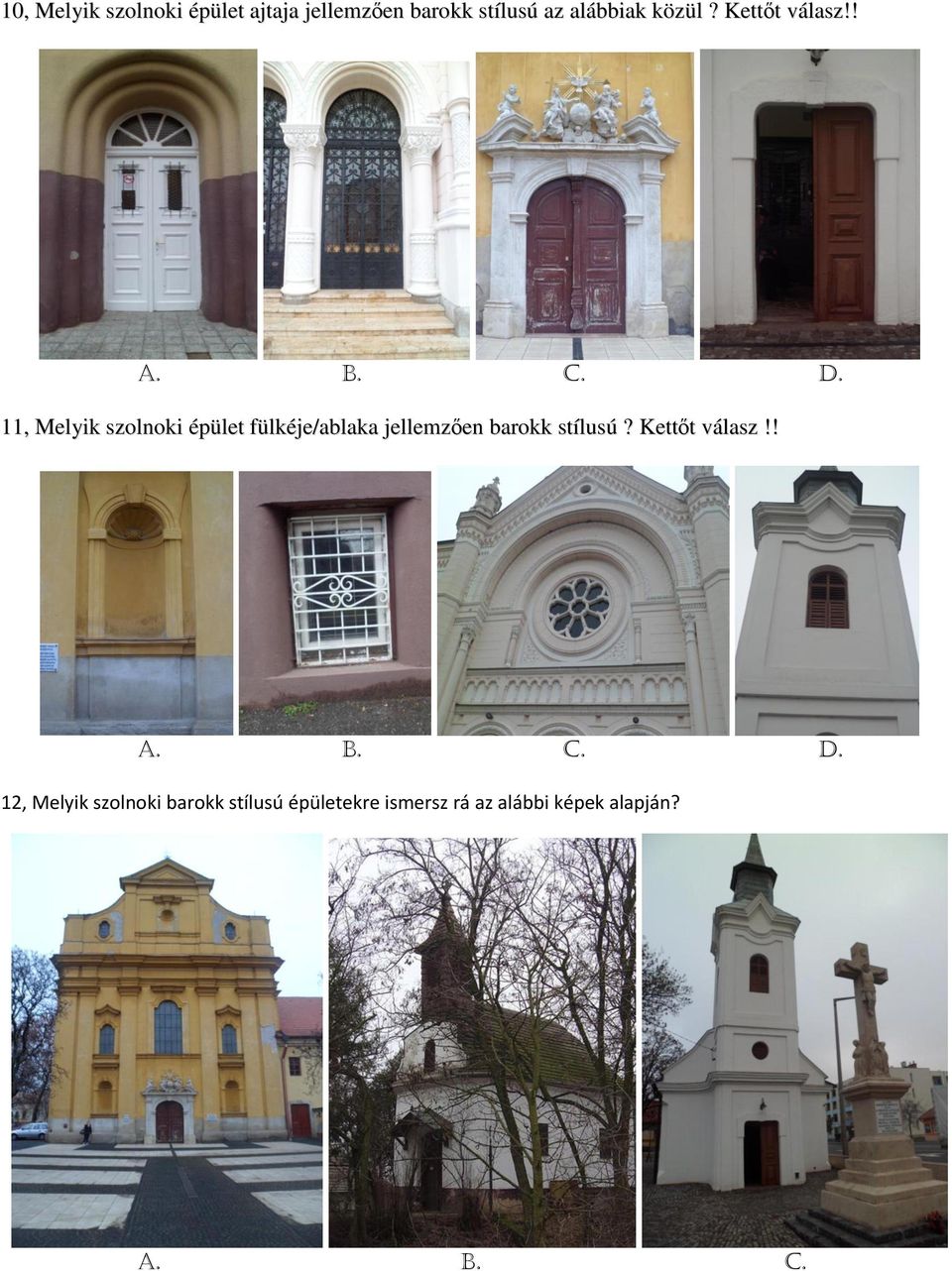 11, Melyik szolnoki épület fülkéje/ablaka jellemzően barokk stílusú?