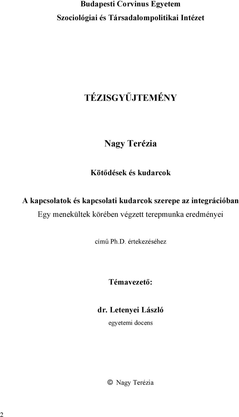 kudarcok szerepe az integrációban Egy menekültek körében végzett terepmunka