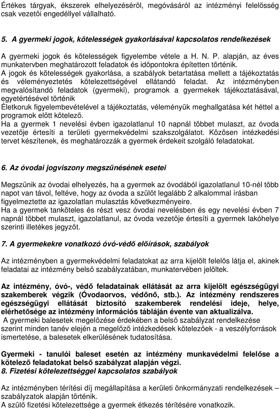 alapján, az éves munkatervben meghatározott feladatok és időpontokra építetten történik.