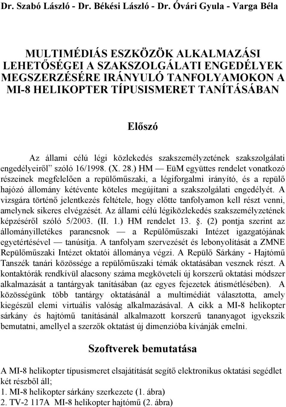 légi közlekedés szakszemélyzetének szakszolgálati engedélyeiről szóló 16/1998. (X. 28.