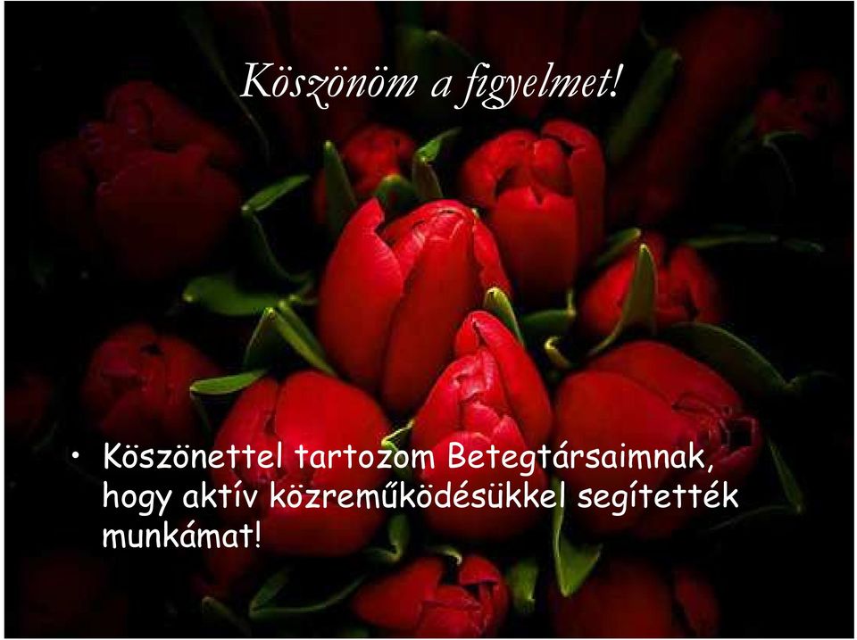 Betegtársaimnak, hogy aktív
