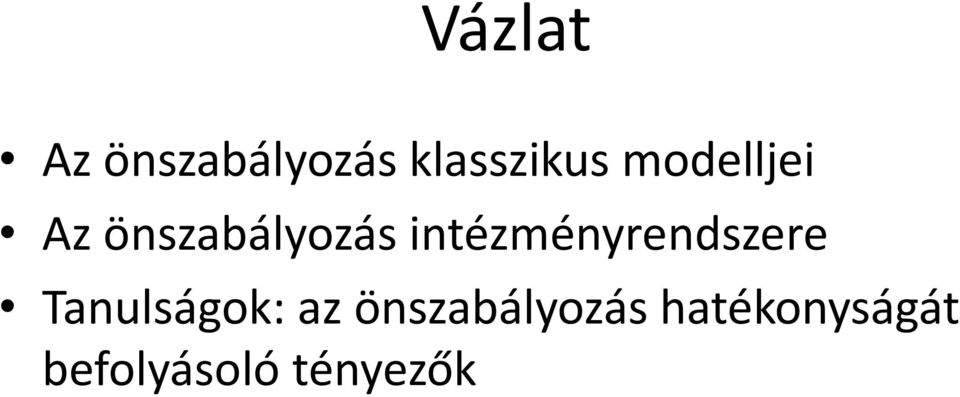 intézményrendszere Tanulságok: az