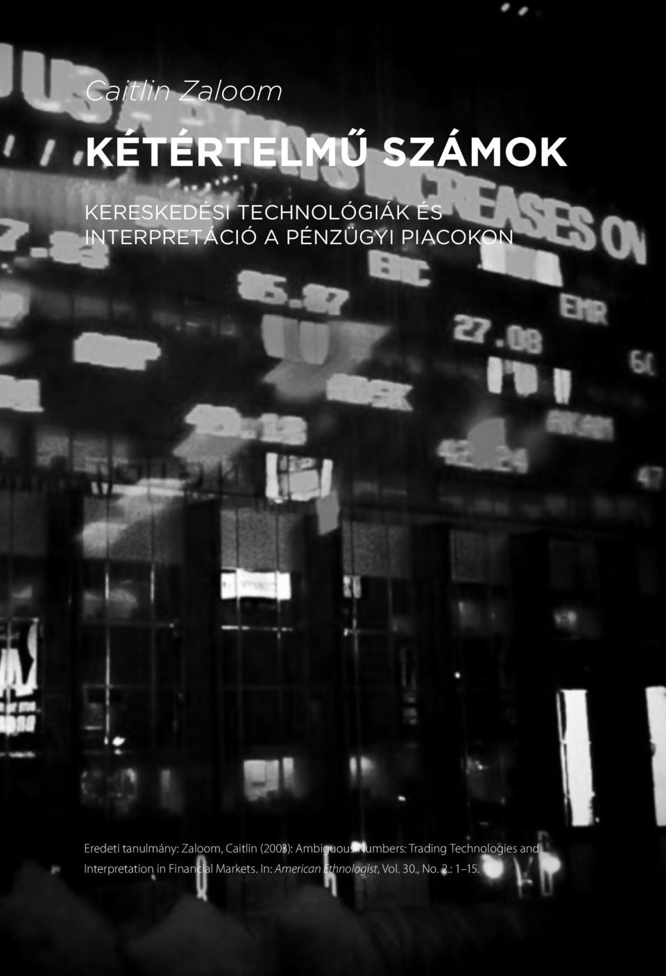 (2003): Ambiguous Numbers: Trading Technologies and Interpretation in