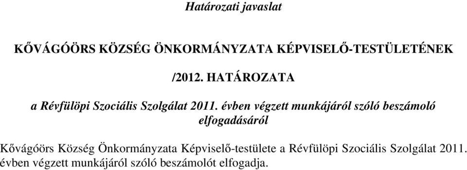 évben végzett munkájáról szóló beszámoló elfogadásáról K vágóörs Község