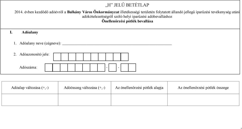 iparűzési tevékenység utáni adókötelezettségről szóló helyi iparűzési adóbevalláshoz Önellenőrzési pótlék