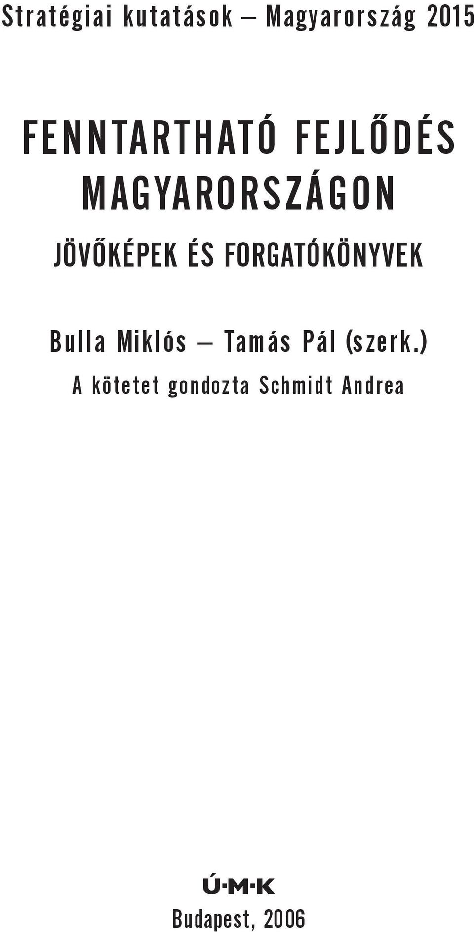 ÉS FORGATÓKÖNYVEK Bulla Miklós Tamás Pál (szerk.