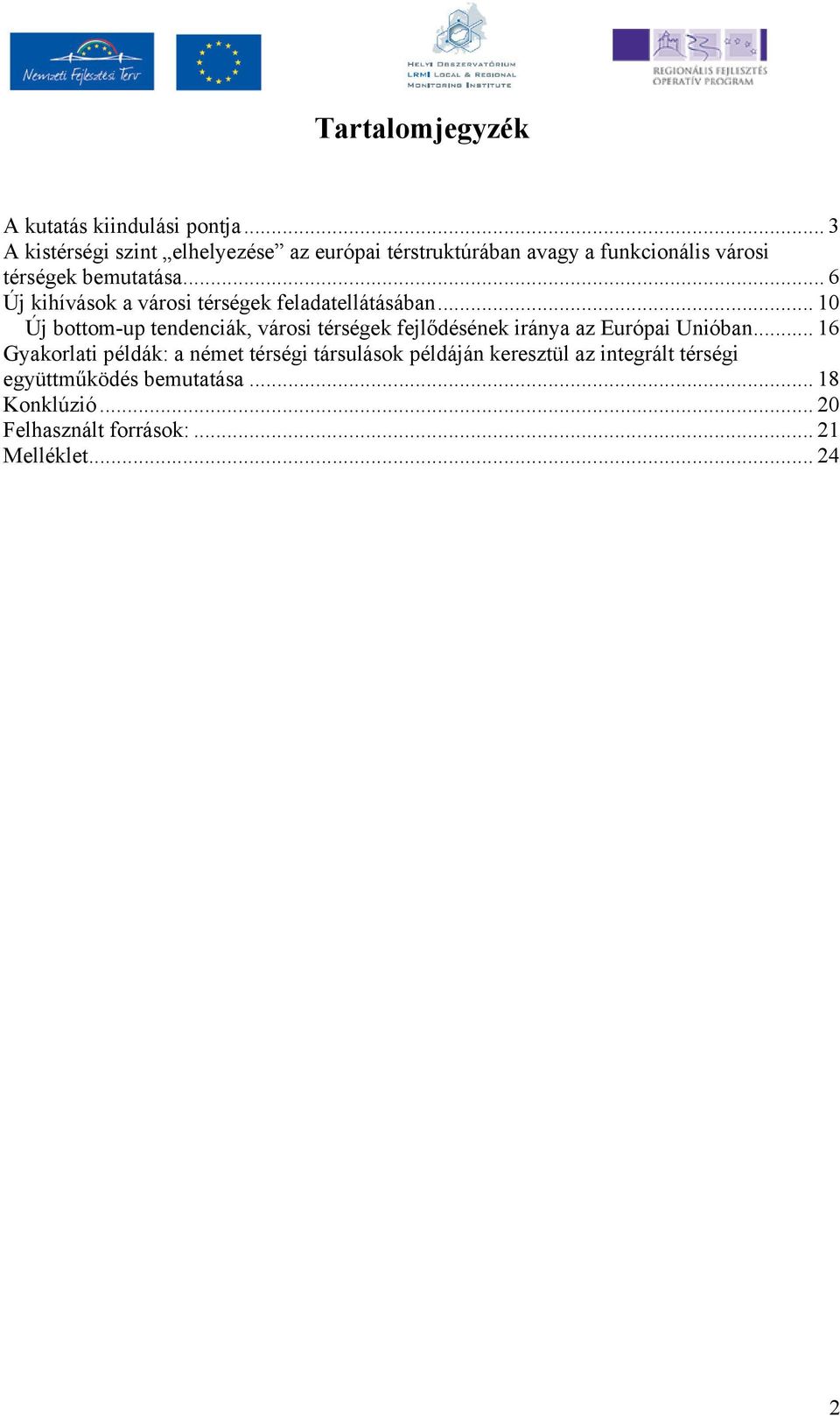 .. 6 Új kihívások a városi térségek feladatellátásában.