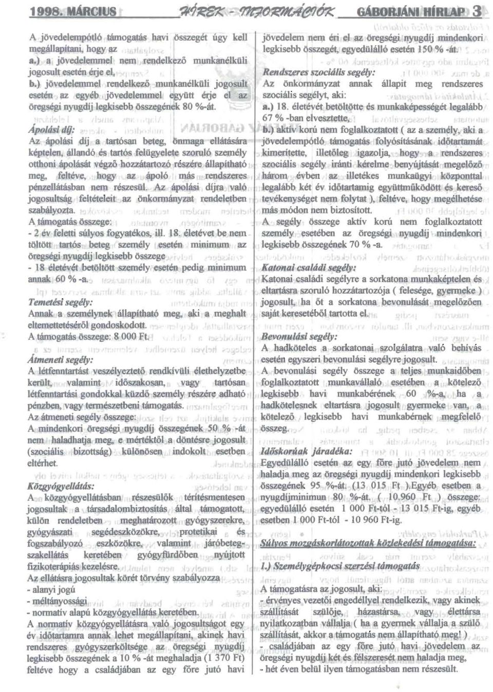 elme benyijjtasat m 16 om evben az iuetekes munkailgyi zponttal I aj8bb Jret 6v id6tartamig egyu OdOtt k tevekcnys6get nem fotytat ), fet e bogy m 61het6se mas m6don nem biztositott.