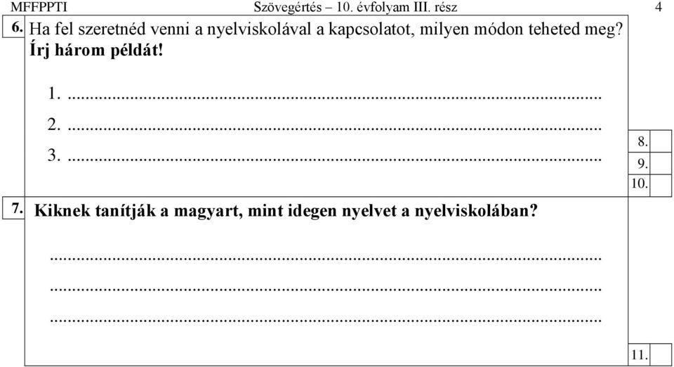 módon teheted meg? Írj három példát! 1.... 2.... 3.... 7.