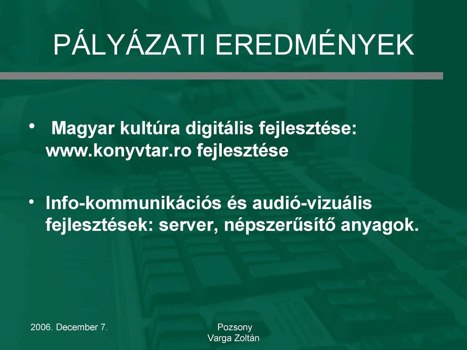 ro fejlesztése Info-kommunikációs és