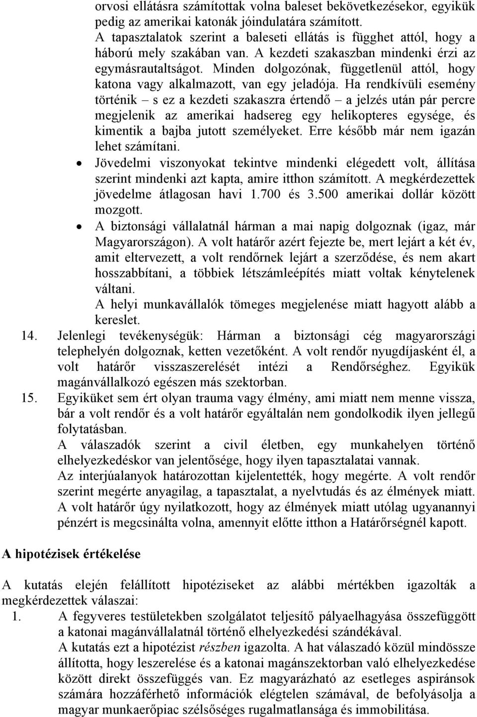 Minden dolgozónak, függetlenül attól, hogy katona vagy alkalmazott, van egy jeladója.