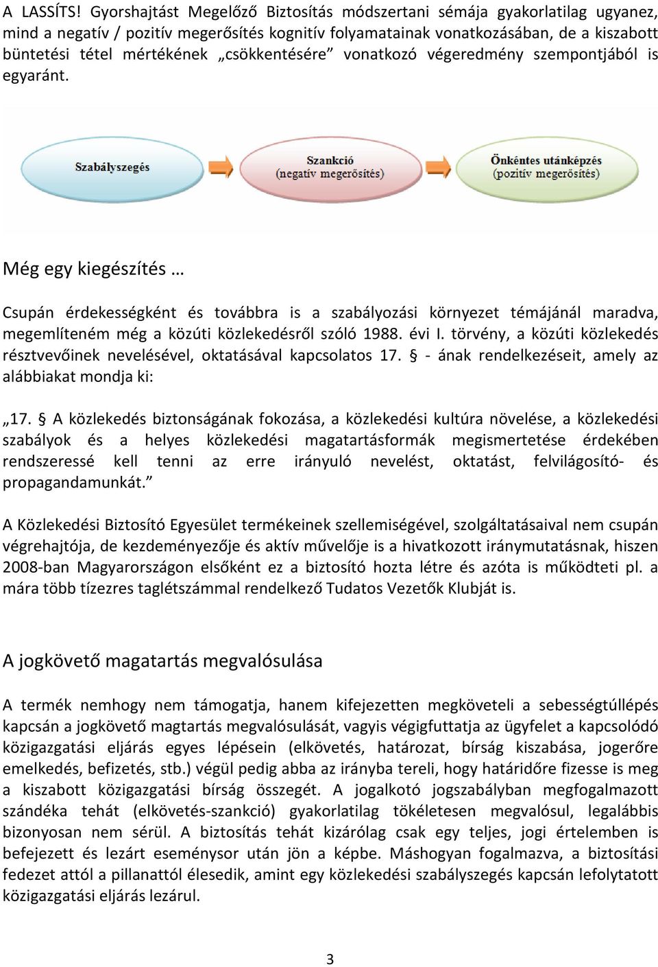 csökkentésére vonatkozó végeredmény szempontjából is egyaránt.