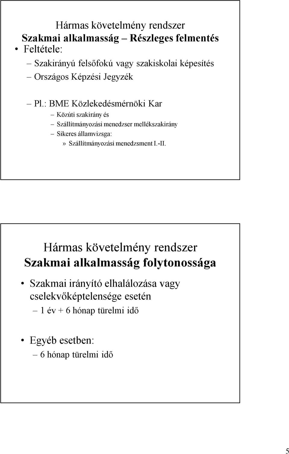 : BME Közlekedésmérnöki Kar Közúti szakirány és Szállítmányozási menedzser mellékszakirány Sikeres