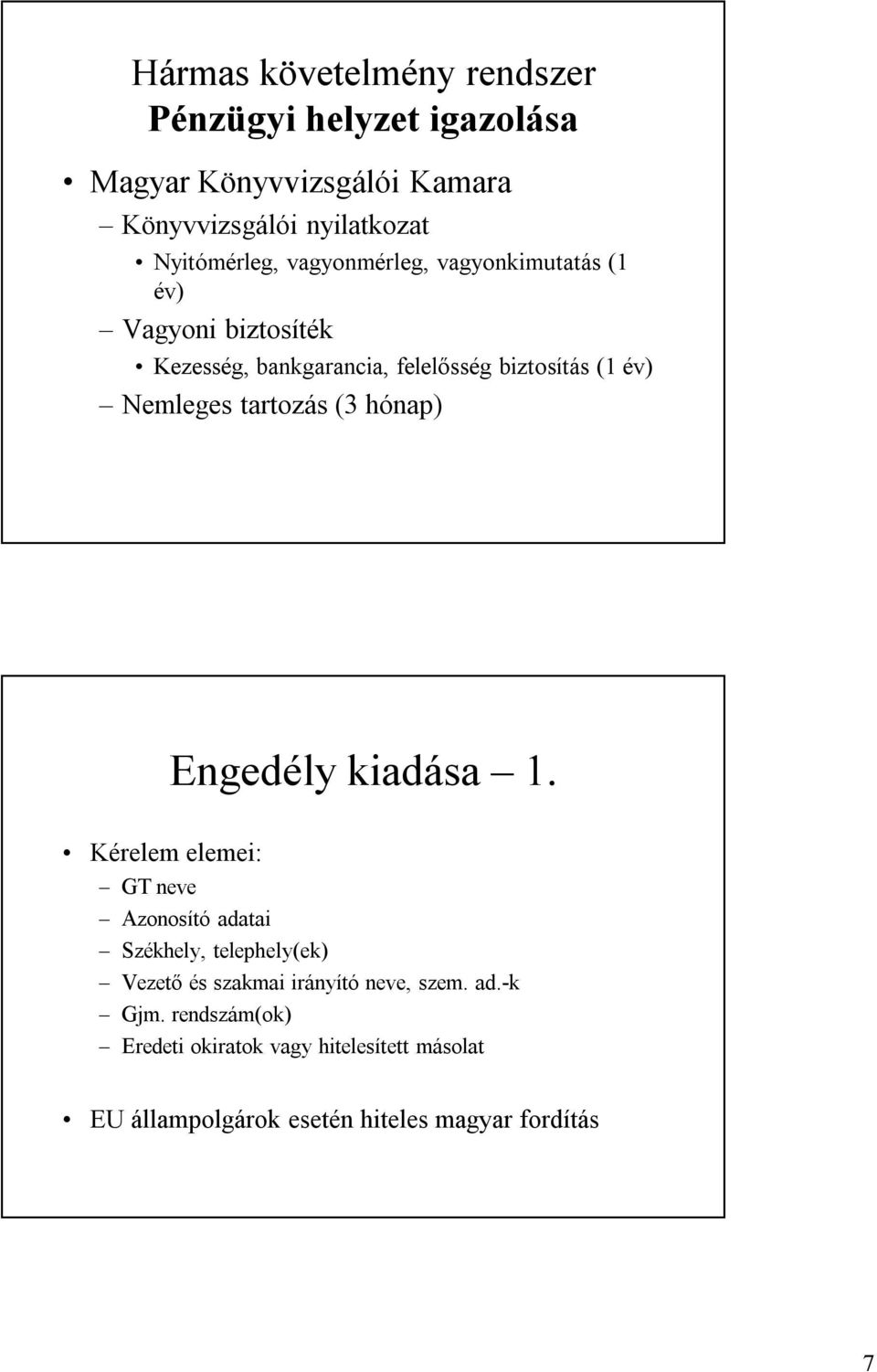 tartozás (3 hónap) Engedély kiadása 1.