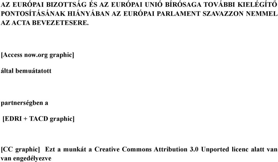 org graphic] által bemuátatott partnerségben a [EDRI + TACD graphic] [CC graphic]