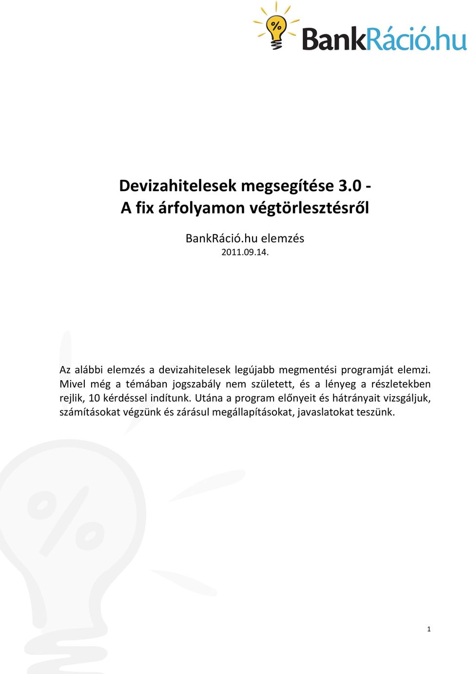 Mivel még a témában jogszabály nem született, és a lényeg a részletekben rejlik, 10 kérdéssel