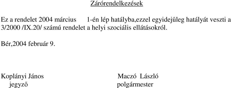 20/ számú rendelet a helyi szociális ellátásokról.