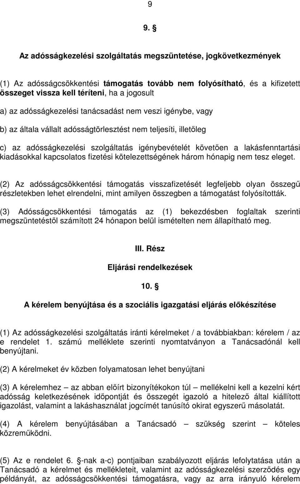 kiadásokkal kapcsolatos fizetési kötelezettségének három hónapig nem tesz eleget.