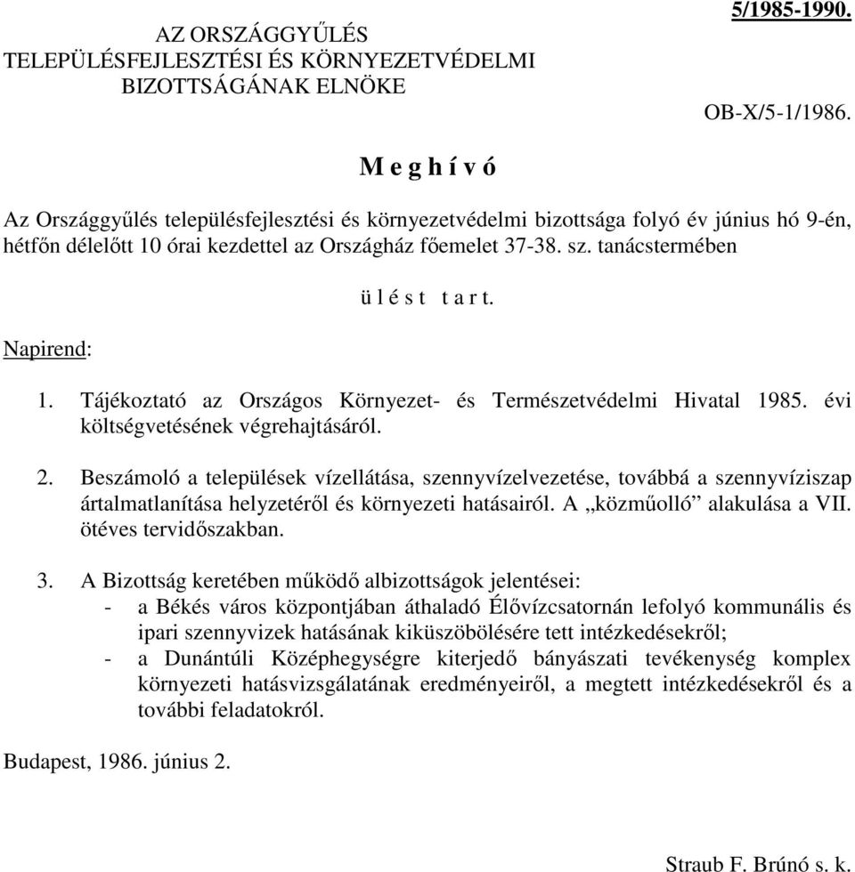 Beszámoló a települések vízellátása, szennyvízelvezetése, továbbá a szennyvíziszap ártalmatlanítása helyzetérıl és környezeti hatásairól. A közmőolló alakulása a VII. ötéves tervidıszakban. 3.