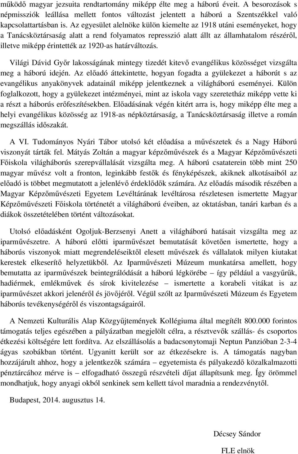 határváltozás. Világi Dávid Győr lakosságának mintegy tizedét kitevő evangélikus közösséget vizsgálta meg a háború idején.