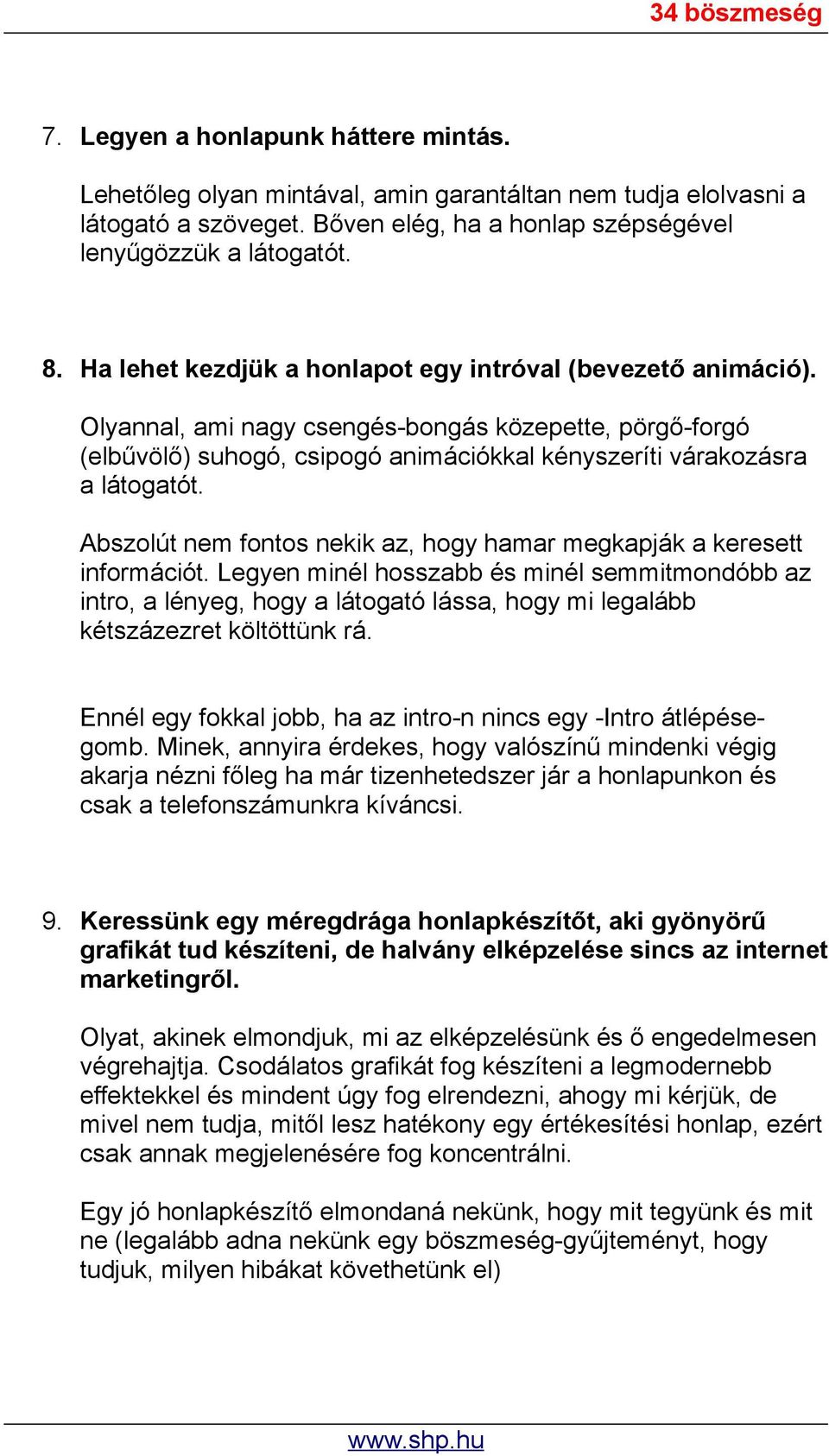 Abszolút nem fontos nekik az, hogy hamar megkapják a keresett információt.