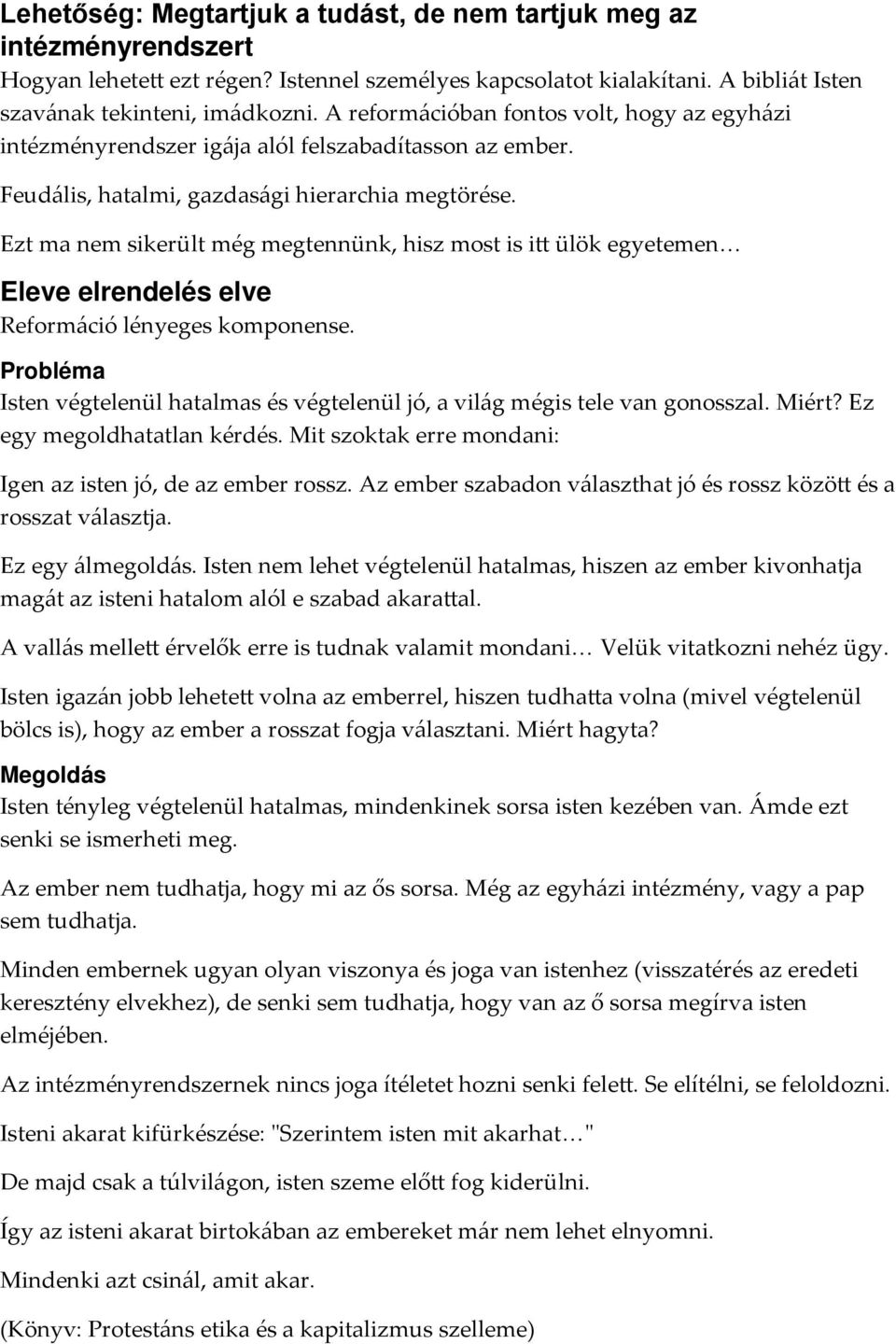 Ezt ma nem sikerült még megtennünk, hisz most is itt ülök egyetemen Eleve elrendelés elve Reformáció lényeges komponense.