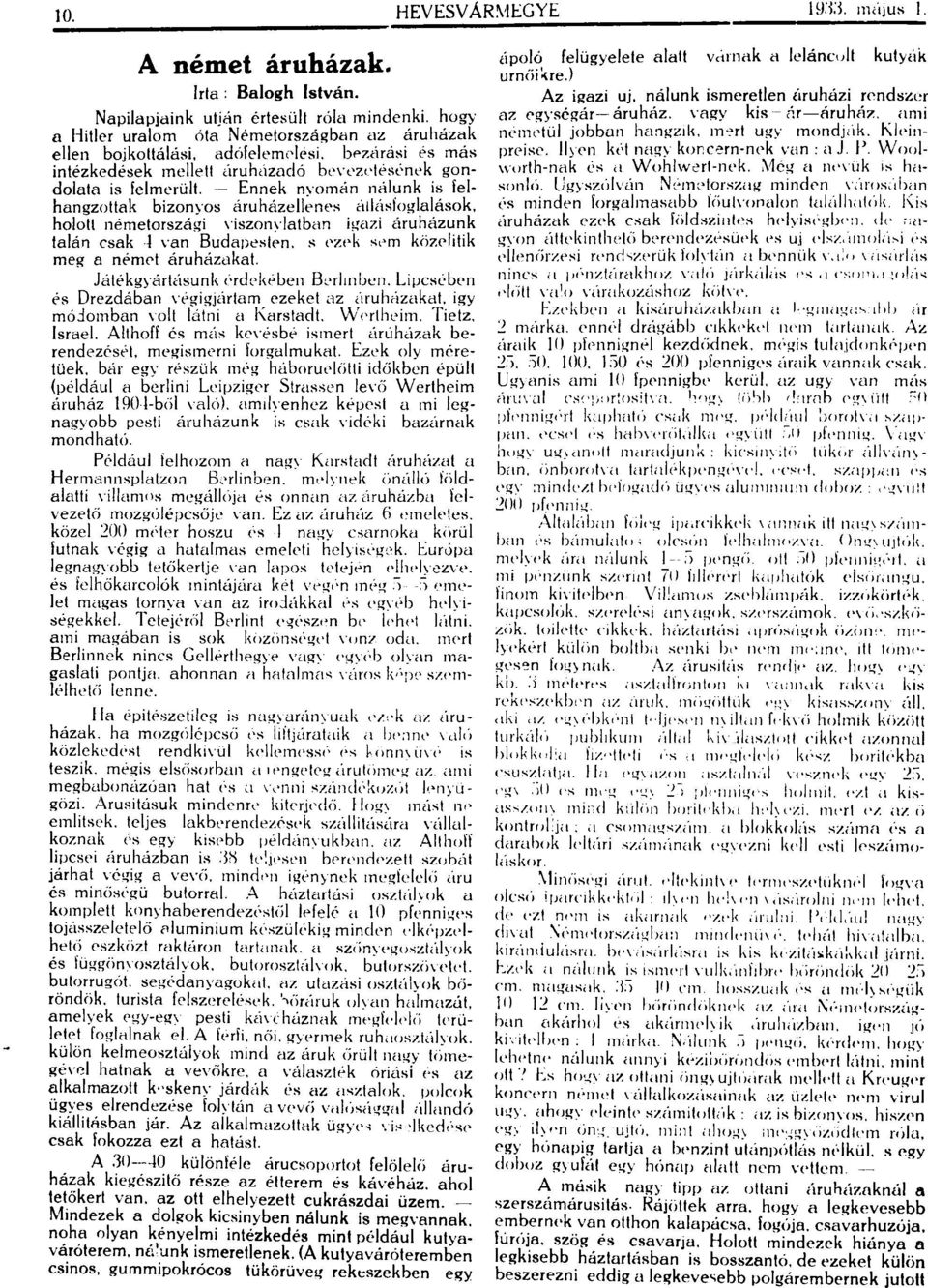 átl<ts!~>glal_ások. holott németországi \ iszonylatban 1gaz1 aru~az~~k talán csak -t van Budapeslen. s l'zt-k s, m koz<>hhk meg a némpi áruházdkat. Játékgyárléísunk t;rcll"kpben BL rlmben.